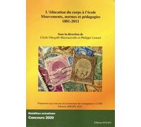 L'éducation du corps à l'école: Mouvements, normes et pédagogies (1881-2011)