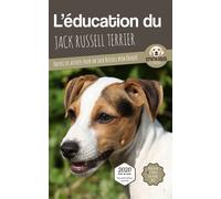 L'éducation du Jack Russell Terrier Toutes les astuces pour un Jack Russell bien éduqué - Mouss Le Chien - Carre Mova - broché - Guide