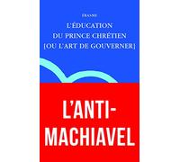 L'éducation Du Prince Chrétien (Ou L'art De Gouverner)