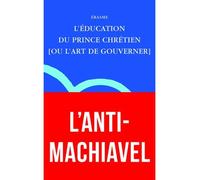 L'éducation Du Prince Chrétien (Ou L'art De Gouverner)