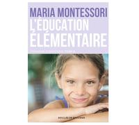 L'Education élémentaire Pédagogie scientifique, tome 2 - Maria Montessori - Des De Brouwer - broché - Essai