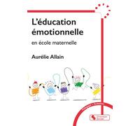 L'éducation émotionelle en école maternelle - Aurélie Allain - Chronique Sociale - broché - Guide