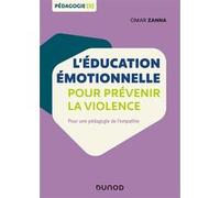 L'éducation émotionnelle pour prévenir la violence - Pour une pédagogie de l'empathie Omar Zanna (Auteur)