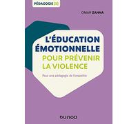 L'éducation émotionnelle pour prévenir la violence - Pour une pédagogie de l'empathie: Pour une pédagogie de l'empathie