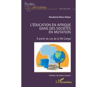 L'éducation En Afrique Dans Des Sociétés En Mutation - A Partir Du Cas De La Rd Congo