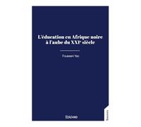 L'éducation en Afrique noire à l'aube du XXIe siècle