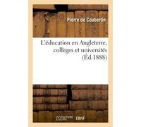 L'éducation en Angleterre, collèges et universités - Pierre De Coubertin - Hachette Bnf - broché - Livre