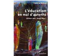 L'éducation En Mal D'autorité - Lâchez-Moi, Tenez Bon ! | Occasion