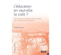 L'éducation en vaut-elle le coût ? Introduction à l'analyse économique des systèmes de formation - Siegfried Hanhart - Academia Eds - broché - Etude
