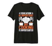 L'éducation est Importante mais la Cuisine est Un Chef importateur T-Shirt Haut de Gamme