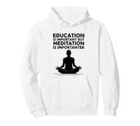 L'éducation est Importante mais la méditation est Importanter Sweat à Capuche