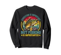 L'éducation est Importante, mais la pêche est Importante Sweatshirt