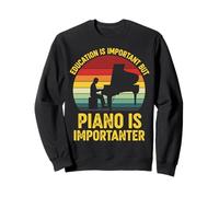 L'éducation est Importante mais Le Piano est importateur Sweatshirt