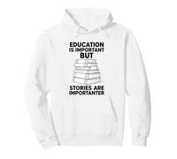 L'éducation est Importante mais Les Histoires sont importatrices Sweat à Capuche