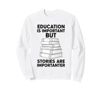 L'éducation est Importante mais Les Histoires sont importatrices Sweatshirt
