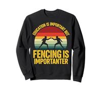 L'éducation est Importante mais l'escrime est importateur Sweatshirt