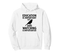 L'éducation est Importante, mais l'observation des Oiseaux est Importante Sweat à Capuche