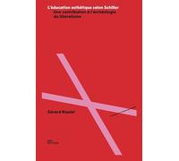 L'éducation esthétique selon Schiller: Une contribution à l'archéologie du libéralisme