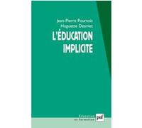 L'éducation implicite Jean-Pierre Pourtois (Auteur), Huguette Desmet (Auteur)