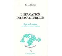 L'éducation interculturelle - Essai sur le contenu de la formation des maîtres - Fernand Ouellet - L'harmattan - broché - Livre
