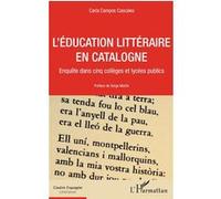 L'éducation littéraire en Catalogne Carla Campos Cascales (Auteur)