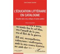 L'éducation littéraire en Catalogne Enquête dans cinq collèges et lycées publics - Carla Campos Cascales - L'harmattan - broché - Essai