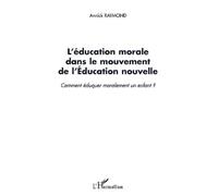 L'education Morale Dans Le Mouvement De L'education Nouvelle - Comment Eduquer Moralement Un Enfant ?