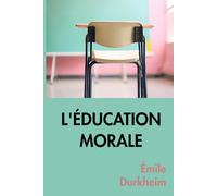 L'éducation morale (Émile Durkheim): Édition pour lecture confortable