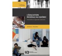 L'éducation muséale au Québec Transmettre et apprendre autrement 2025 - Anik Meunier - Presses Universite Du Quebec - broché - Guide