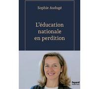 L'éducation nationale en perdition Sophie Audugé (Auteur)