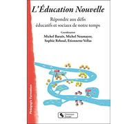 L'education Nouvelle - Répondre Aux Défis Éducatifs Et Sociaux De Notre Temps