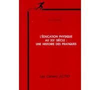 L'Education physique au XXe siècle : Une histoire des pratiques