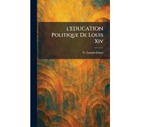 l'EDUCATION Politique De Louis Xiv