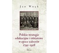 L'éducation polonaise et les stratégies éducatives à l'époque de la partition 1795-1918