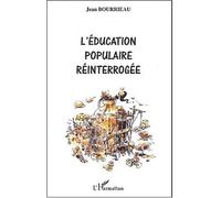 L'éducation populaire réinterrogée - Jean Bourrieau - L'harmattan - broché - Etude
