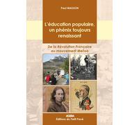 L'education populaire, un phenix toujours renaissant - de la revolution francaise au mouvement metoo De la Révolution Française au mouvement MeToo - Paul Masson - Du Petit Pave Eds - broché - Essai