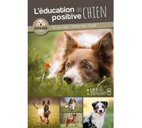 L'éducation positive du chien Un guide simple et pratique pour l'éduquer - Mouss Le Chien - Carre Mova - broché - Guide