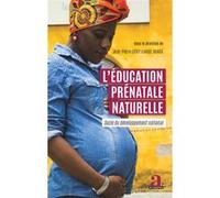 L'éducation prénatale naturelle Jean-Pierre Lotoy Ilango-Banga (Auteur)