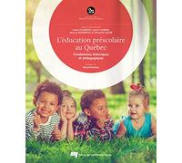L'éducation préscolaire au Québec: Fondements théoriques et pédagogiques