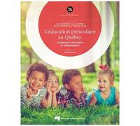 L'éducation Préscolaire Au Québec - Fondements Théoriques Et Pédagogiques