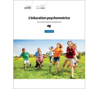 L' éducation psychomotrice, 2e édition: Source d'autonomie et de dynamisme