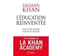 L'éducation réinventée Une école grande comme le monde - Salman Khan - Lattes - broché - Essai