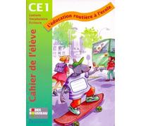 L'éducation routière à l'école, CE1. Cahier de l'élève