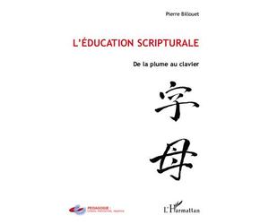 L'éducation scripturale De la plume au clavier - Pierre Billouet - L'harmattan - broché - Essai