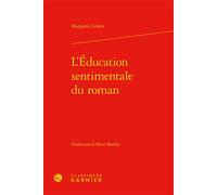L'Éducation sentimentale du roman - Margaret Cohen - Classiques Garnier - relié - Essai