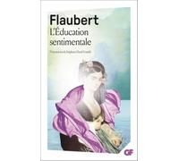 Gustave Flaubert – L'Éducation sentimentale – Édition avec dossier – Flammarion