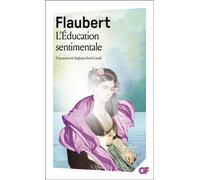Gustave Flaubert – L'Éducation sentimentale – Édition avec dossier – Flammarion