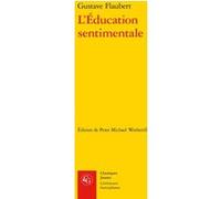 L'Éducation sentimentale Gustave Flaubert (Auteur), Peter Michael Wetherill (Editeur du volume)