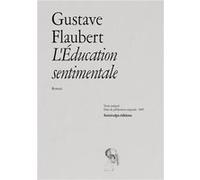 L'Éducation sentimentale Gustave FlaubertGustave Flaubert (Auteur)
