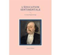 L'Éducation sentimentale Le roman d'apprentissage - Gustave Flaubert - Books On Demand - broché - Roman